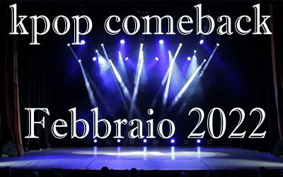 comeback Febbraio 2022